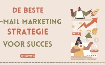 De beste e-mail marketing strategie voor succes